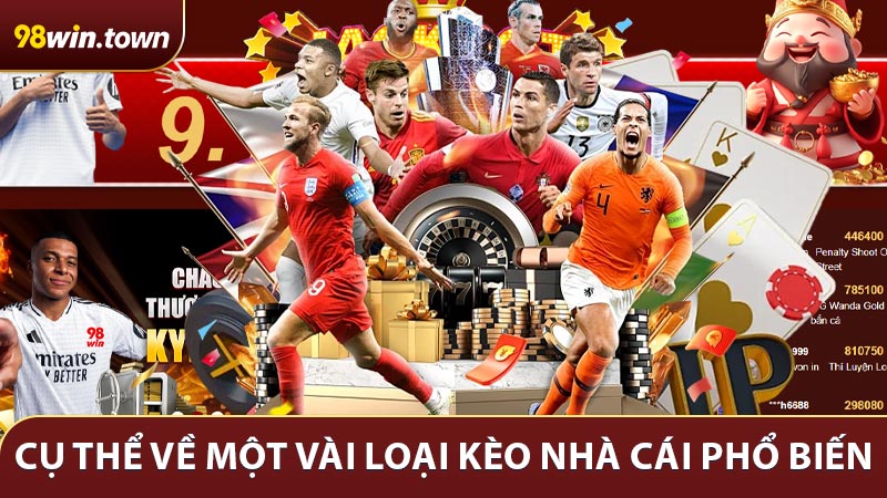 Cụ thể về một vài loại kèo nhà cái phổ biến ngày nay
